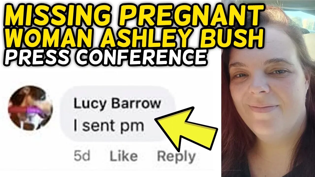 Missing Pregnant Woman ASHLEY BUSH FOUND | LAST SEEN AFTER MEETING WOMAN ONLINE