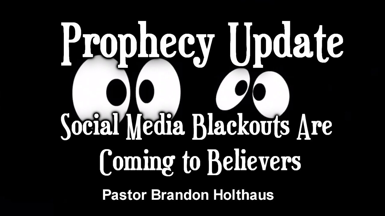 Prophecy Update: Social Media Blackouts Are Coming to Believers