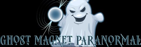 Welcome To Ghost Magnet Paranormal