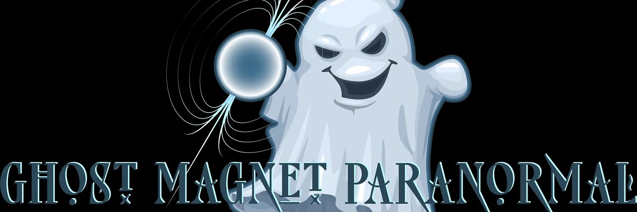 Welcome To Ghost Magnet Paranormal