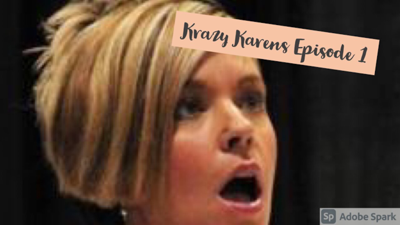 Krazy Karens Episode 1