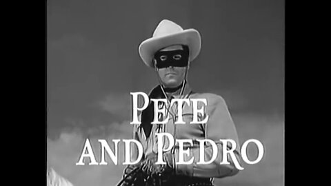 The Lone Ranger -Pete And Pedro- S1E7 Full Episode