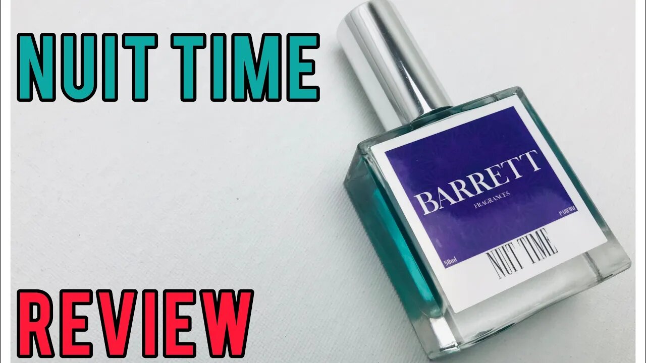 Barrett Fragrance | Nuit Time | Hybrid |Fragrance Review