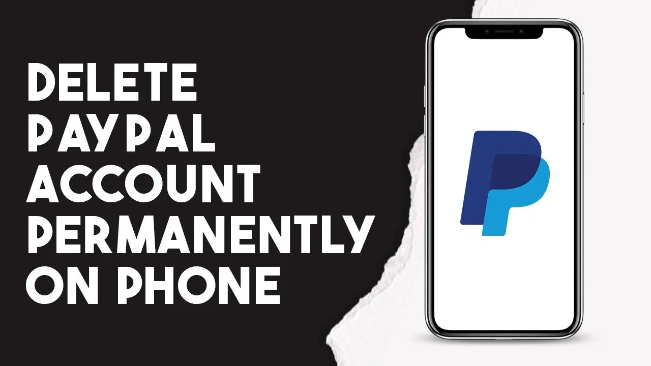 How To Delete Paypal Account Permanently On Phone