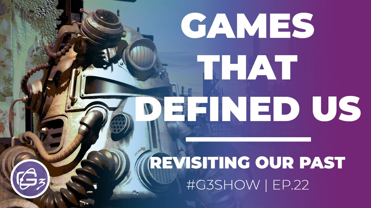 GAMES THAT DEFINED US - G3 Show EP. 22