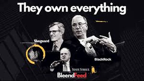 BlackRock Vanguard and State Street - Who Are They? You Might Want To Know!