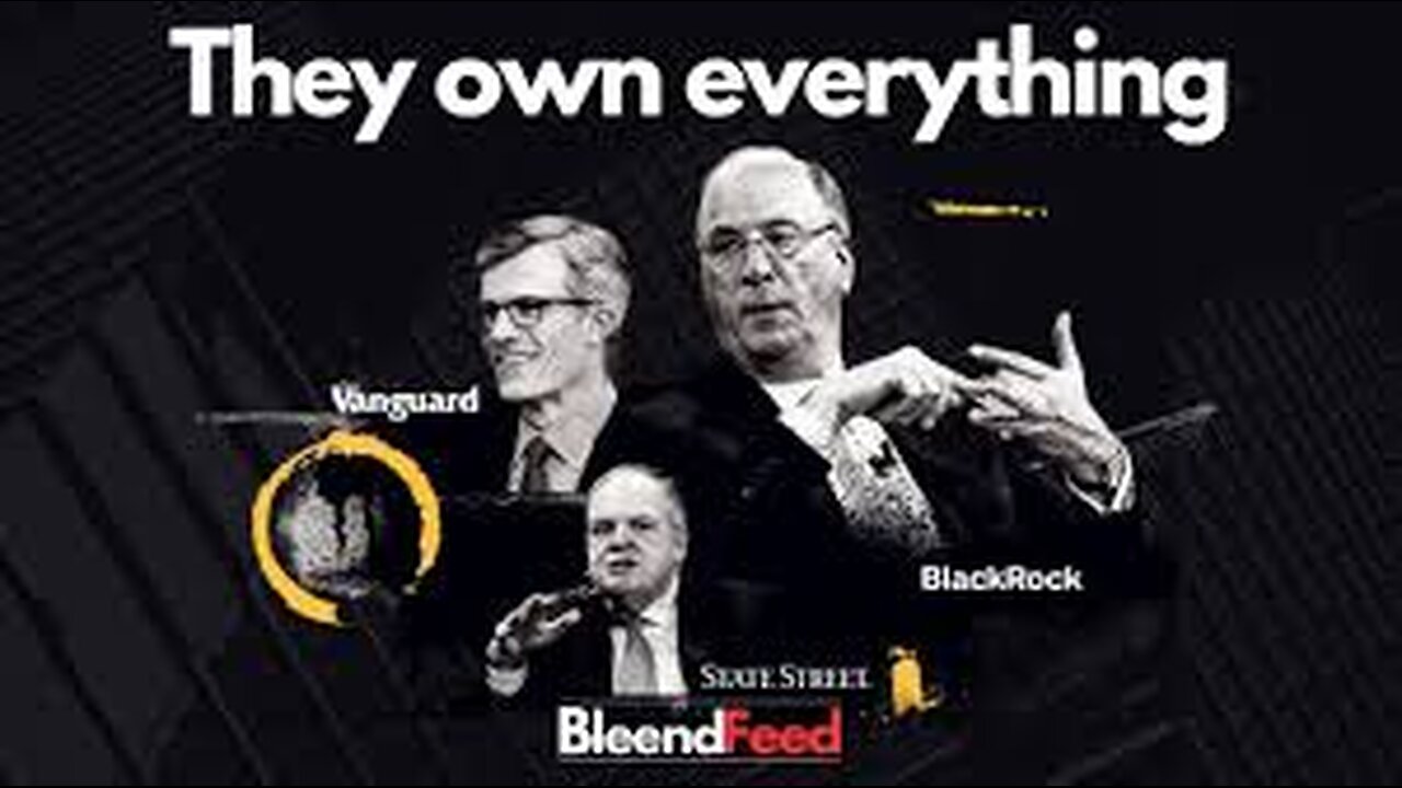 BlackRock Vanguard and State Street - Who Are They? You Might Want To Know!