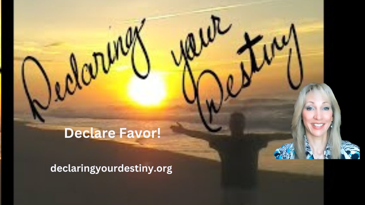 Declare Favor in your life!!