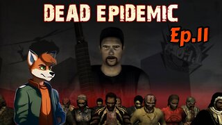 Dead Epidmeic[Ep.11]Urban Queensport w/Tailsly