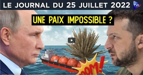 Ukraine une paix impossible - JT du lundi 25 juillet 2022