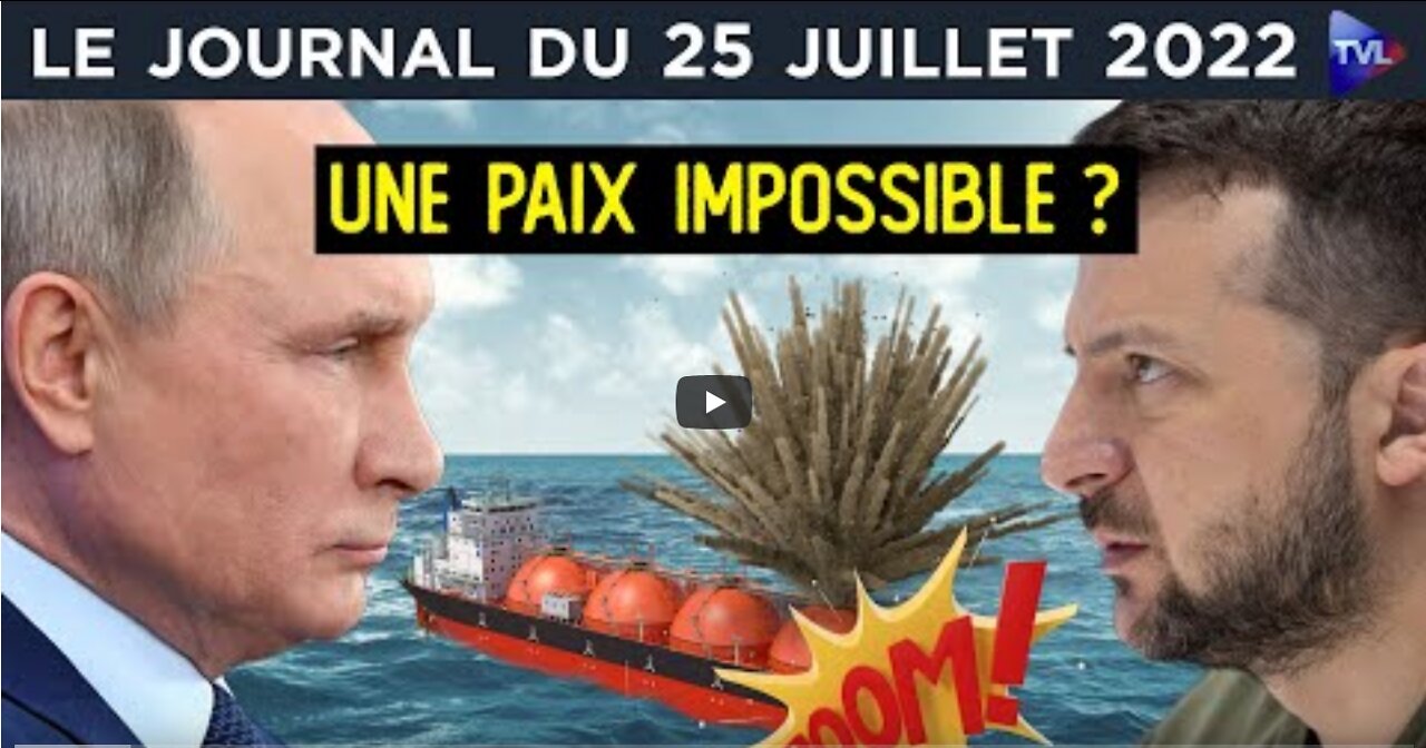 Ukraine une paix impossible - JT du lundi 25 juillet 2022