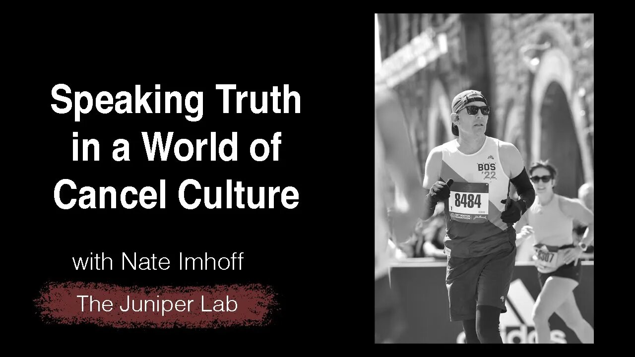 Speaking Truth in a World of Cancel Culture - Nate Imhoff - The Juniper Lab Podcast #39