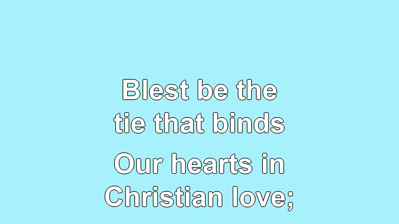 Blest be the Tie that Binds Verses 1-4