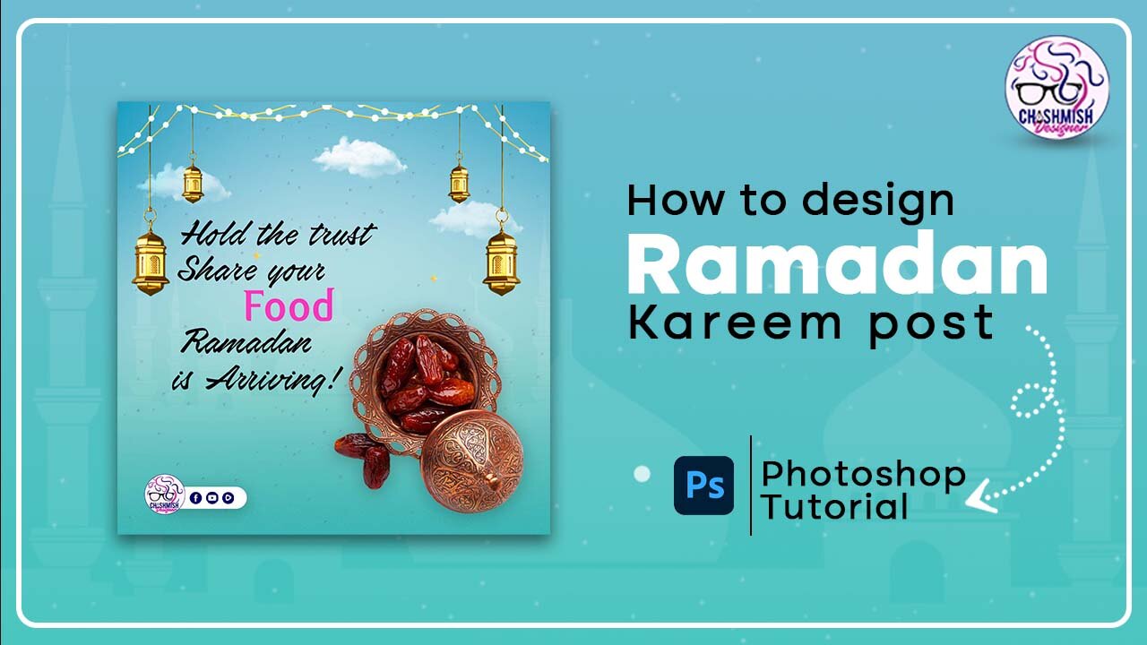 How to design Ramadan Kareem Post in Photoshop #PhotoshopTutorial @ChashmishDesigner