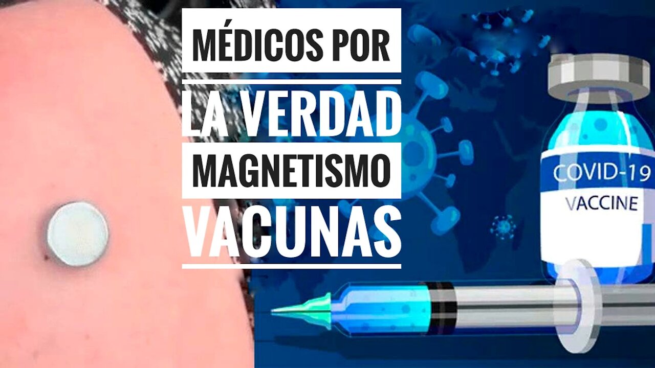 MAGNETISMO VACUNAS MÉDICOS POR LA VERDAD