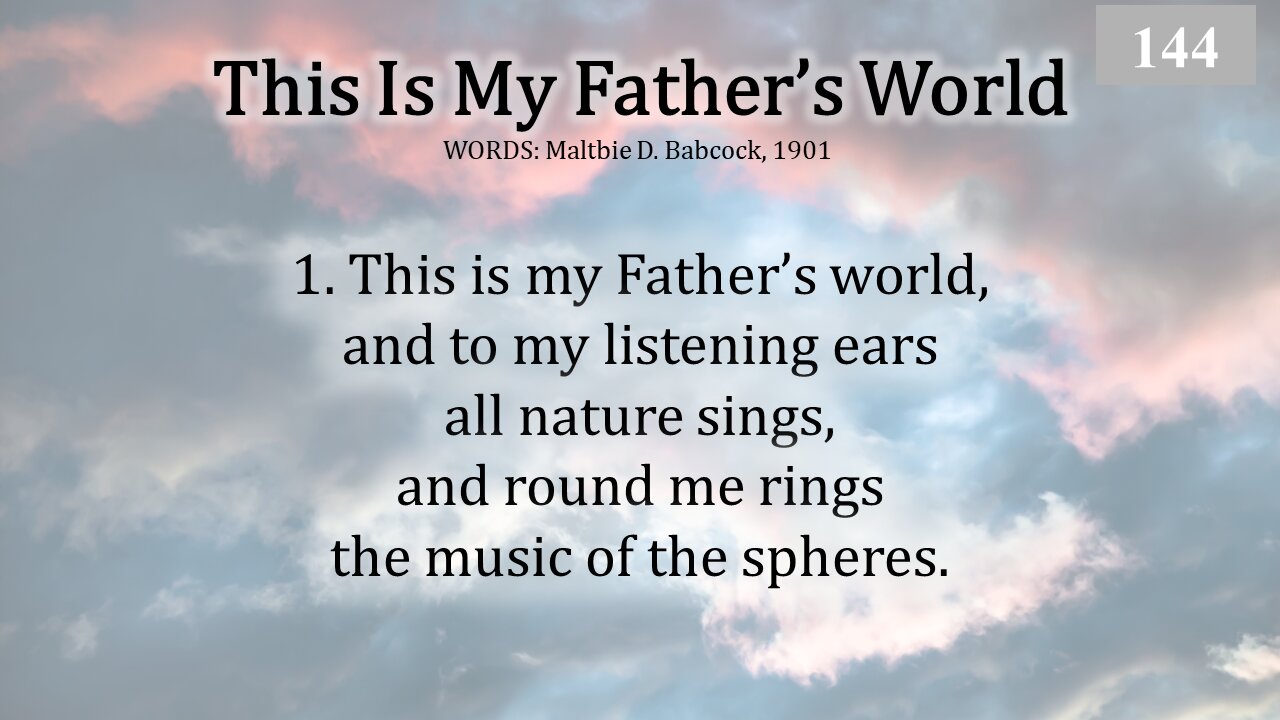 "This is My Fathers World" the Benediction and "As We Go"