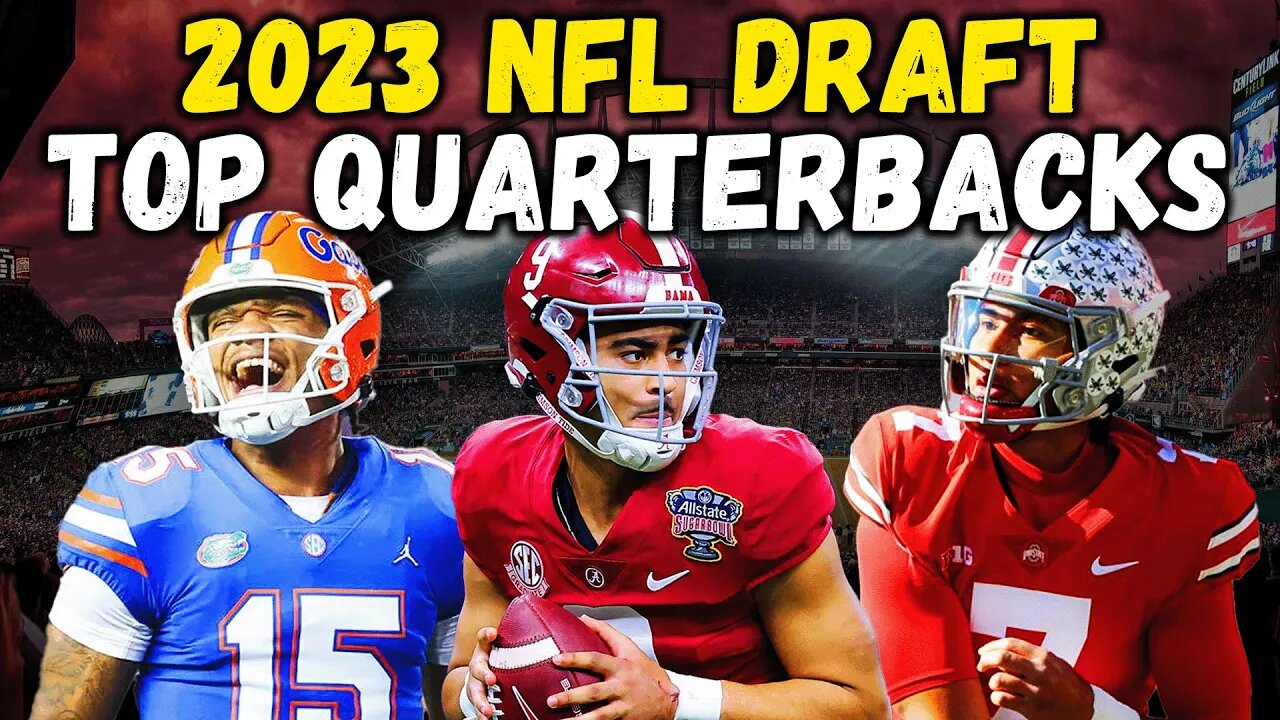 Quarterbacks In The 2023 NFL Draft | FINAL QB Rankings