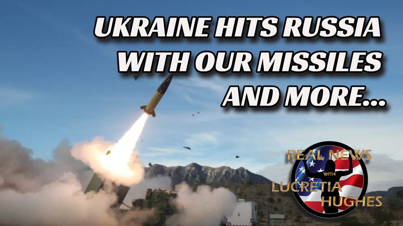 Ukraine Hits Russia with Our Missiles And More... Real News with Lucretia Hughes