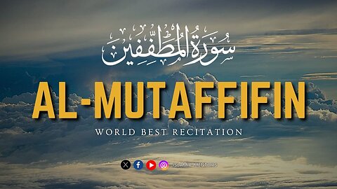 Surah Al Mutaffifin ( سورة المطففين) || Soothing & Calm Recitation || Islamic Mentors