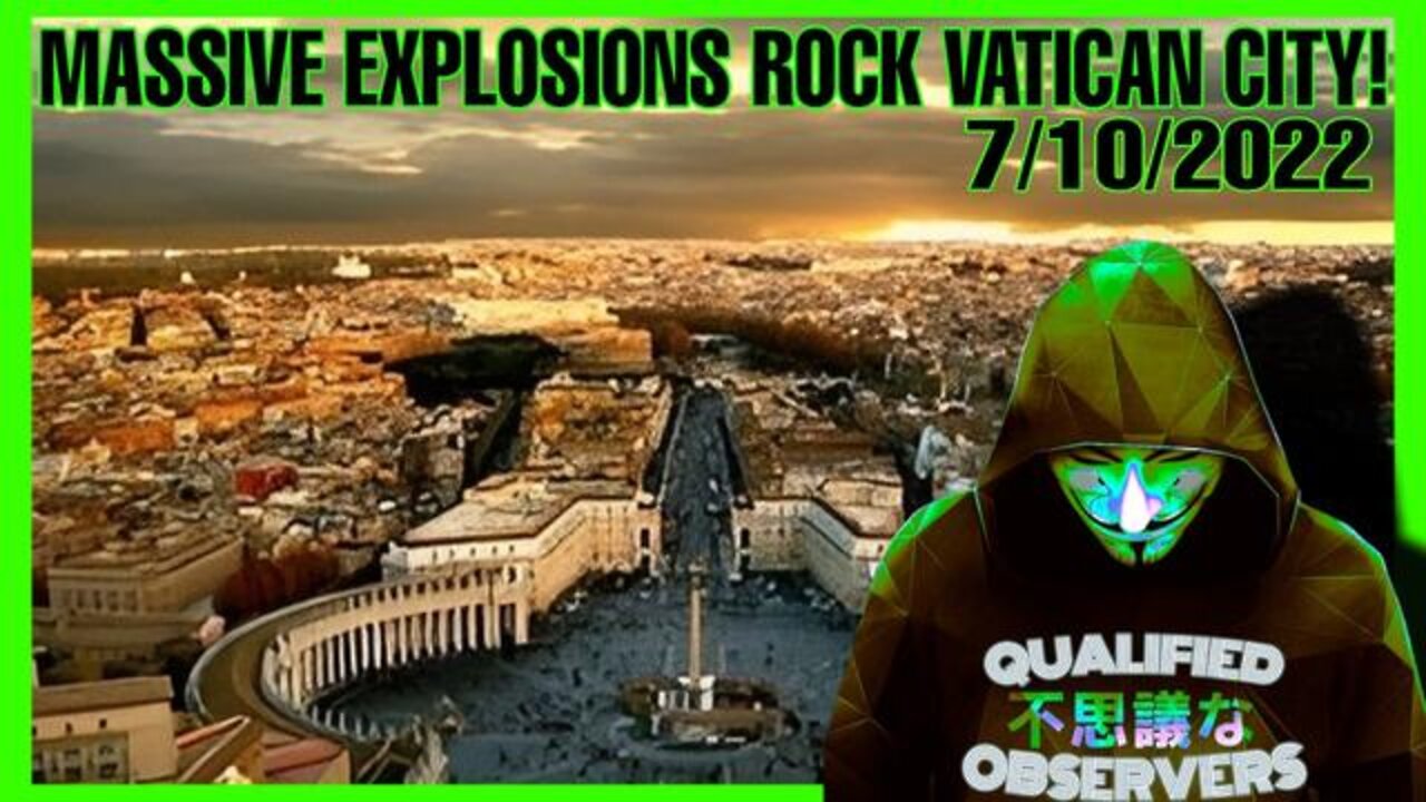 MASSIVE EXPLOSIONS ROCK ROME! 7/10/2022 AS KHAZARIAN MAFIA TAKEDOWN CONTINUES!