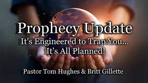 Prophecy Update: It's Engineered to Trap You... It's All Planned!