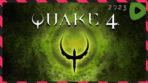 4x the Quack ||||| 08-02-23 ||||| Quake 4 (2005)