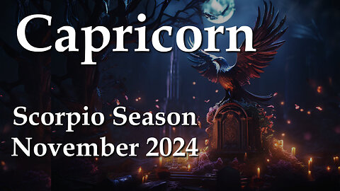 Capricorn - Scorpio Season November 2024