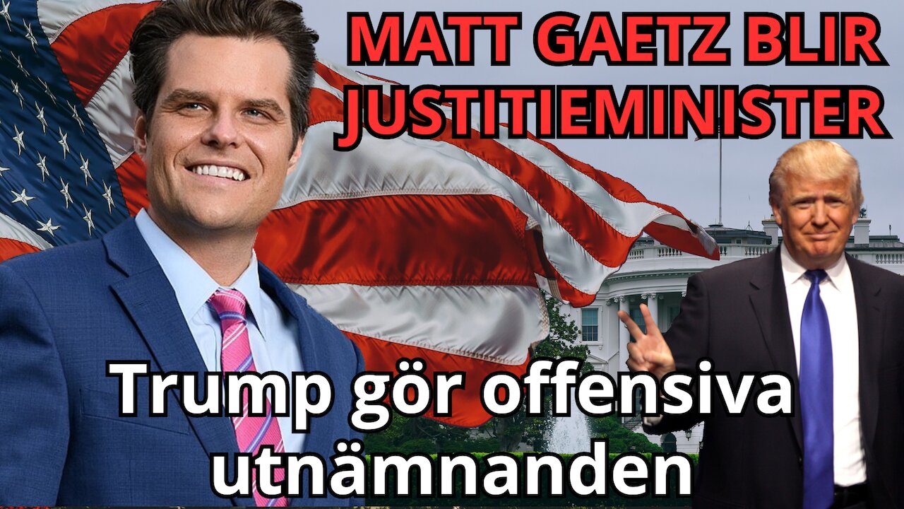 Matt Gaetz blir justitieminister - Ett offensivt drag som visar Trumps avsikter