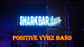 Positive Vybz Band at the Shark Bar.