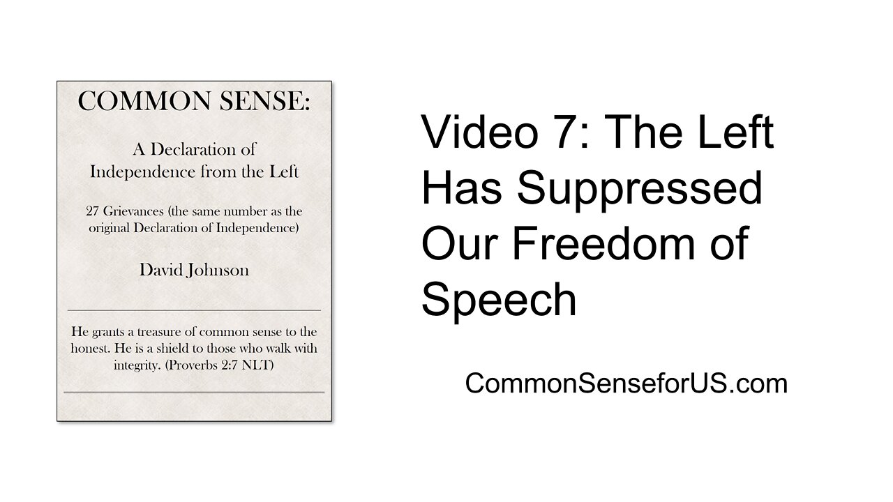 Video 7: The Left Has Suppressed Our Freedom of Speech