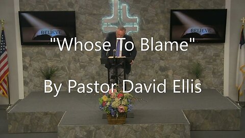 "Who's To Blame" By Pastor David Ellis