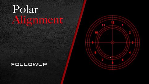 Important Polar Alignment Followup