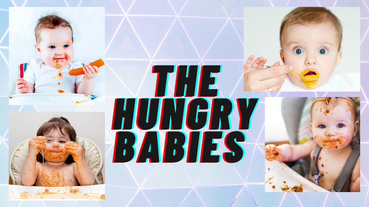 The Funniest Hungry Babies