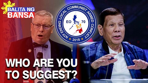 FPRRD on UN official Ian Fry: Who are you to suggest na dapat buwagin ang NTF-ELCAC?