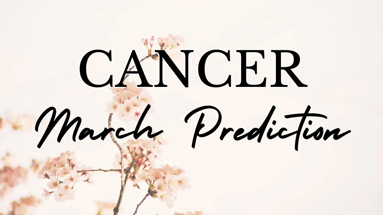 CANCER March 2023 Tarot Prediction (Sun/Moon/Rising)