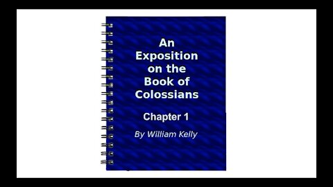 Major NT Works Colossians by William Kelly Chapter 1 Audio Book