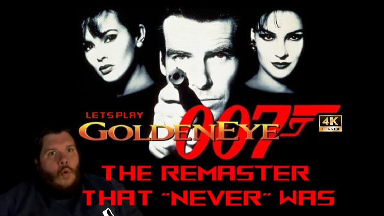 Playing The Goldeneye Remaster That "Never" Was