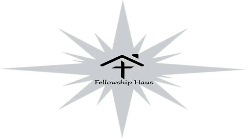 FELLOWSHIP HAUS WORSHIP 2/14/21