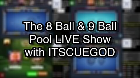 The 8 Ball & 9 Ball Pool LIVE Show with ITSCUEGOD