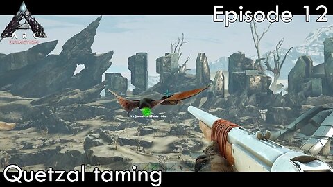 Quetzal taming - Ark Survival Evolved - Extinction EP12