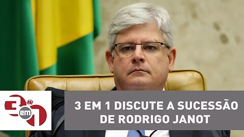 O 3 em 1 discute a sucessão de Rodrigo Janot