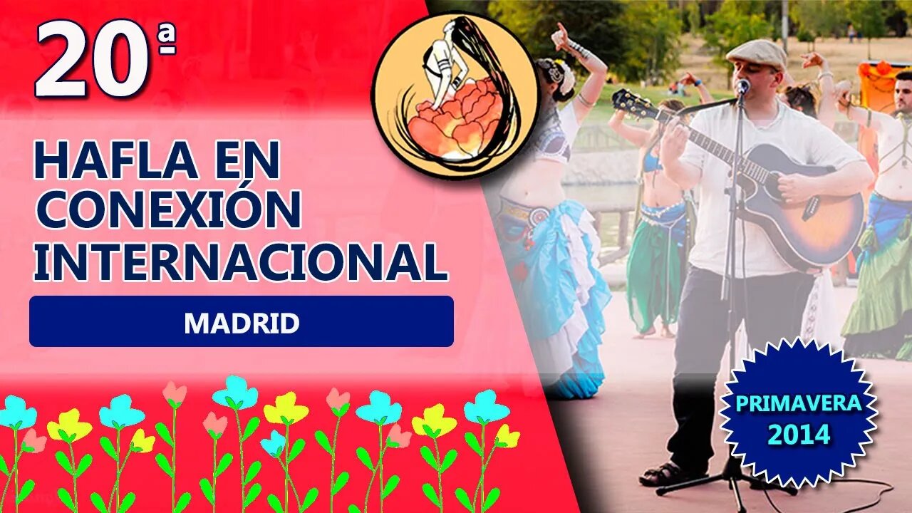 ❤️XX Hafla en Conexión Internacional de Madrid🌸Primavera 2014