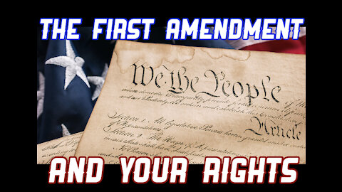 The First Amendment and Your Rights