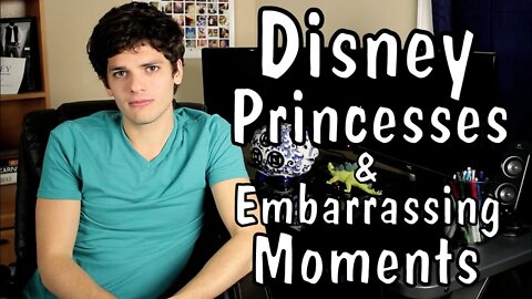 Jordan's Messyges: Disney Princesses & Embarrassing Moments