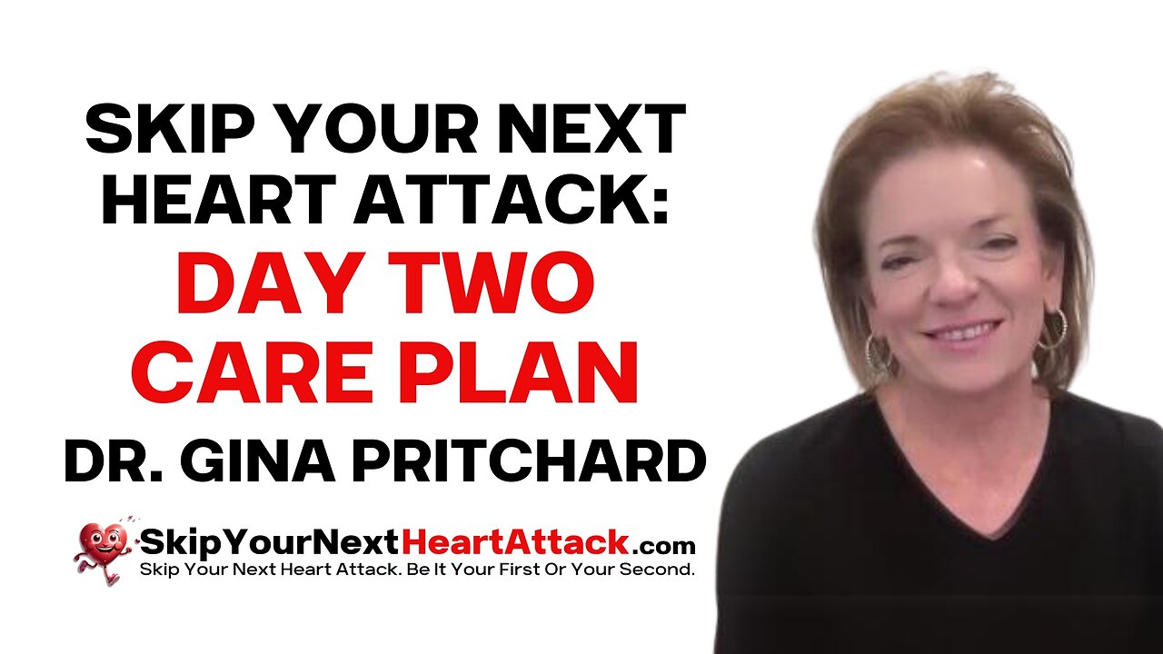 Skip Your Next Heart Attack: Day 2 Care Plan | Dr. Gina Pritchard