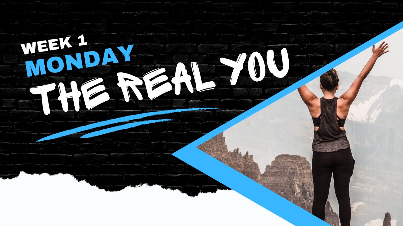 The Real You Week 1 Monday