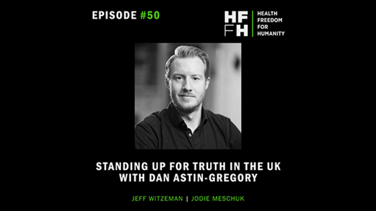 HFfH Podcast - Standing Up for Truth in the UK with Dan Astin-Gregory