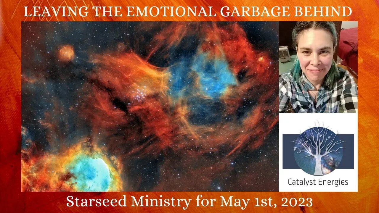 LEAVING THE EMOTIONAL GARBAGE BEHIND - Starseed Ministry for May 1st, 2023