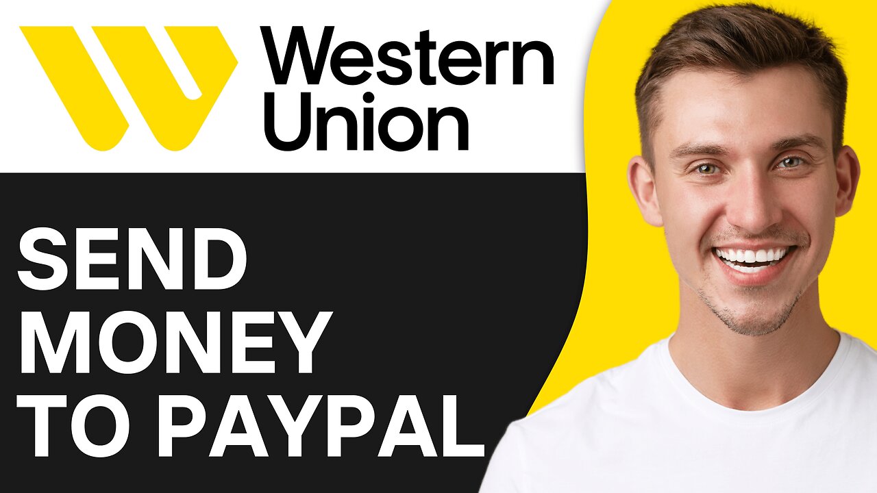 How To Send Money From Western Union To PayPal