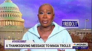 Joy Reid’s Thanksgiving Message to ‘MAGA Trolls’: ‘Stop Acting Like We Owe You; Stop Whining’